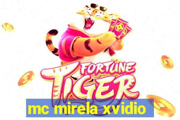 mc mirela xvidio